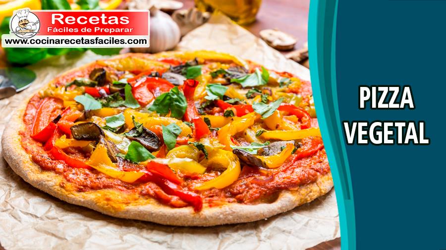 Pizza vegetal - Recetas caseras y fáciles de Pizza