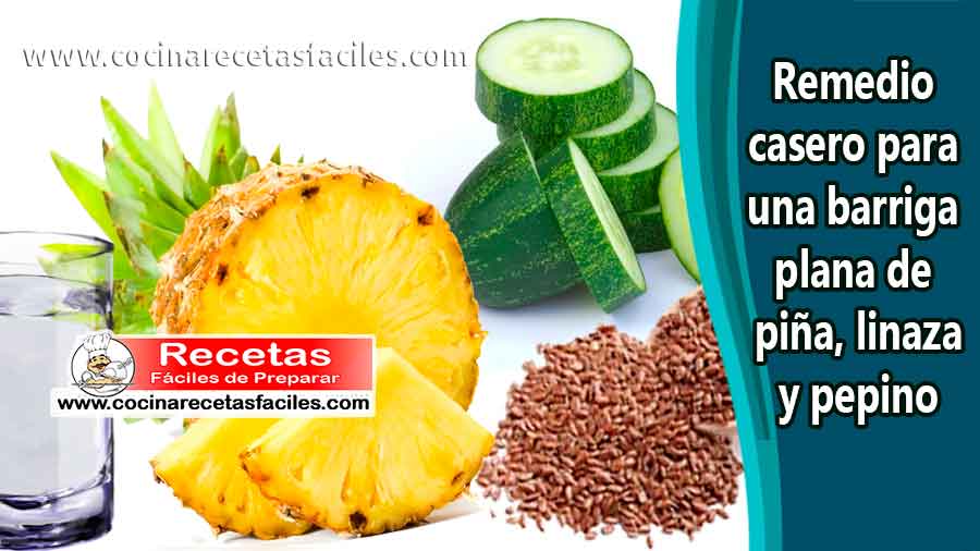 Remedio casero para una barriga plana de piña, linaza y pepino