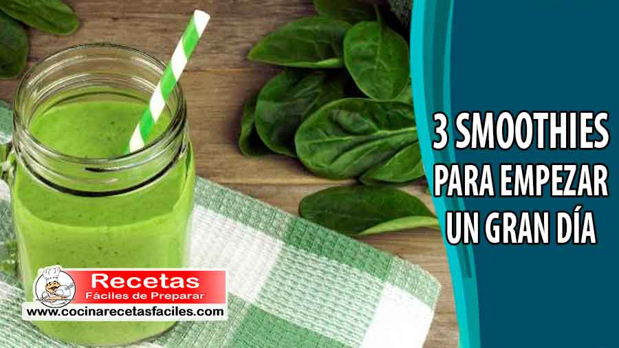 3 Smoothies para empezar un gran día