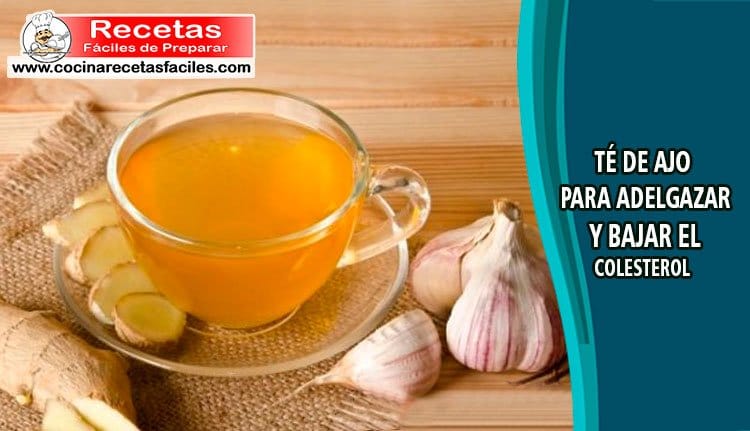 El té de ajo para adelgazar y bajar el colesterol