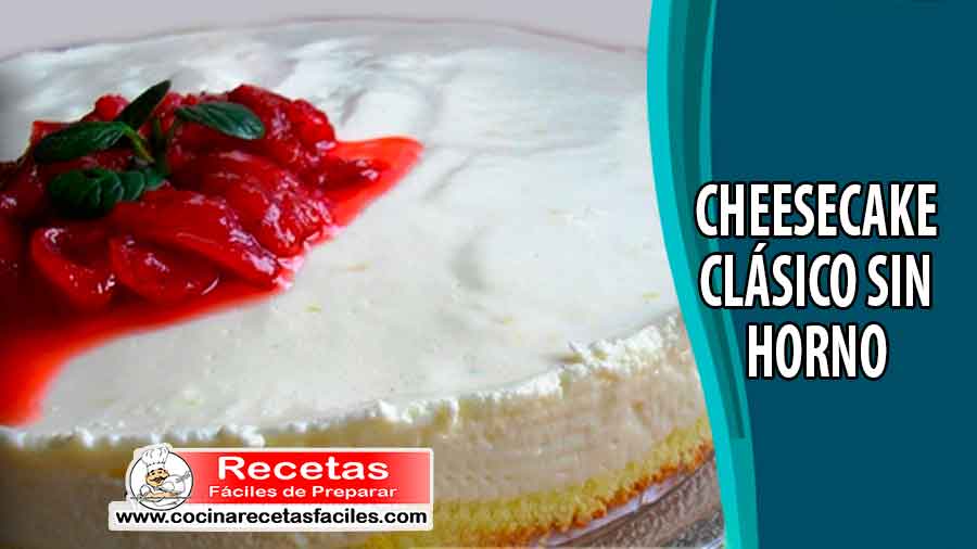 Cheesecake clásico sin horno