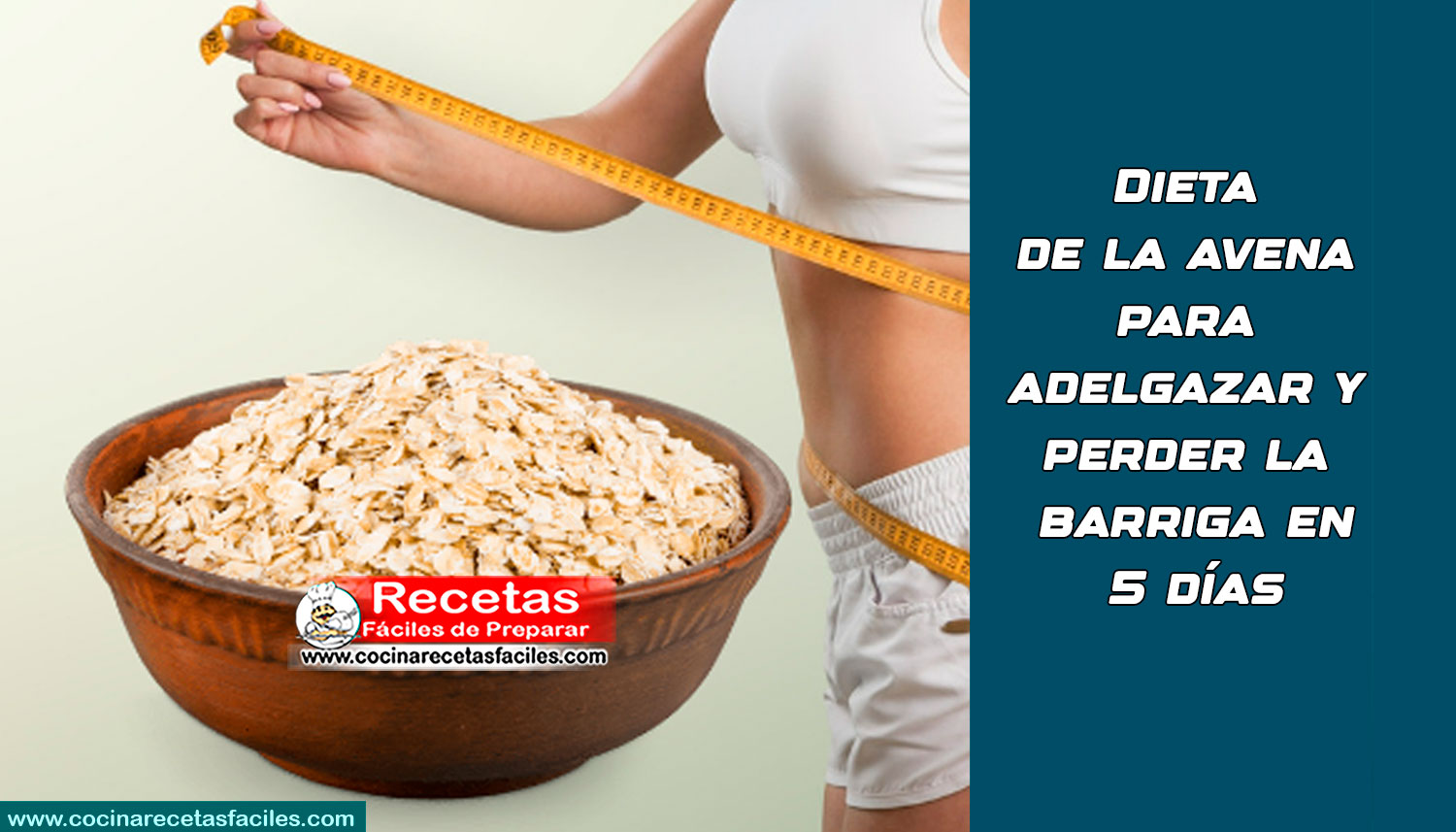 Adelgaza y pierde la barriga con la dieta de la avena en 5 dìas