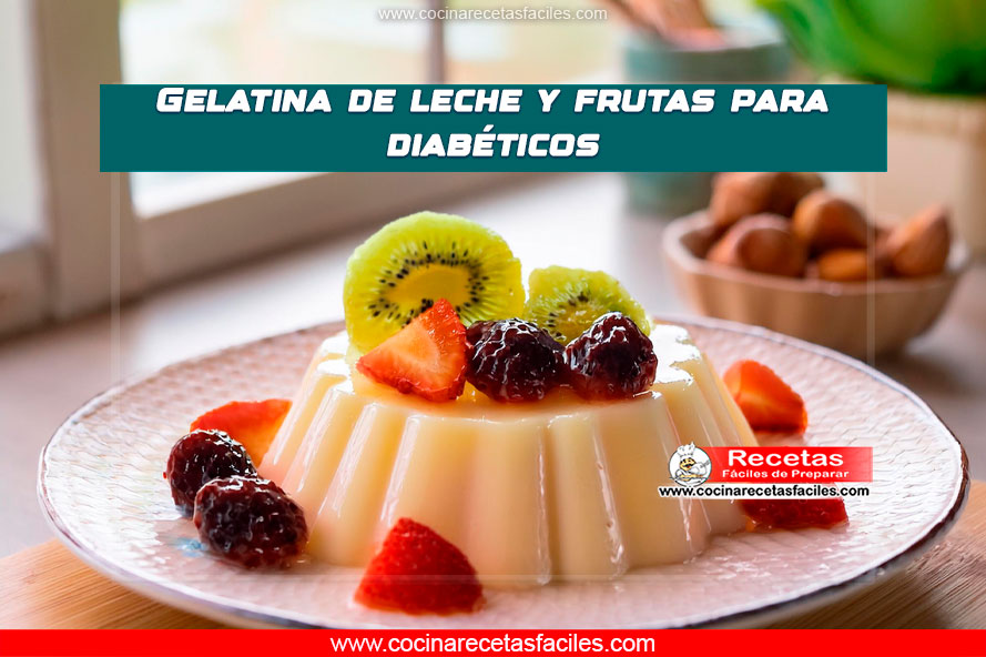Gelatina de leche y frutas fresca y saludable para diabéticos