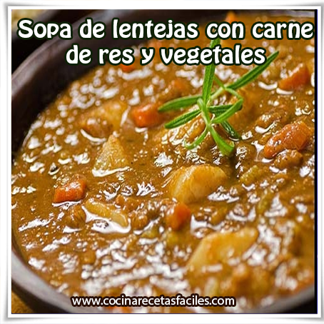 Recetas mexicanas, receta de sopa de lentejas con carne de res y vegetales , 