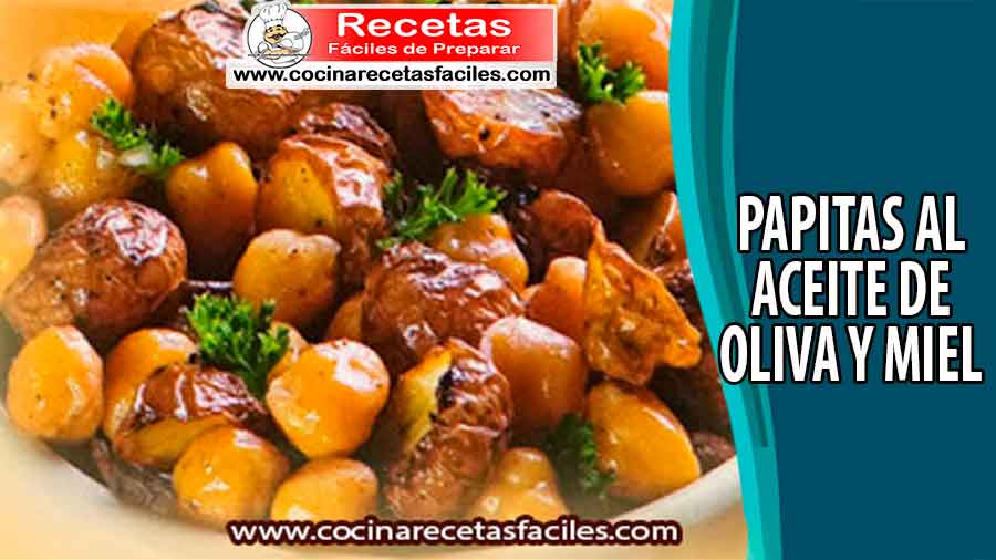 Papitas al aceite de oliva y miel