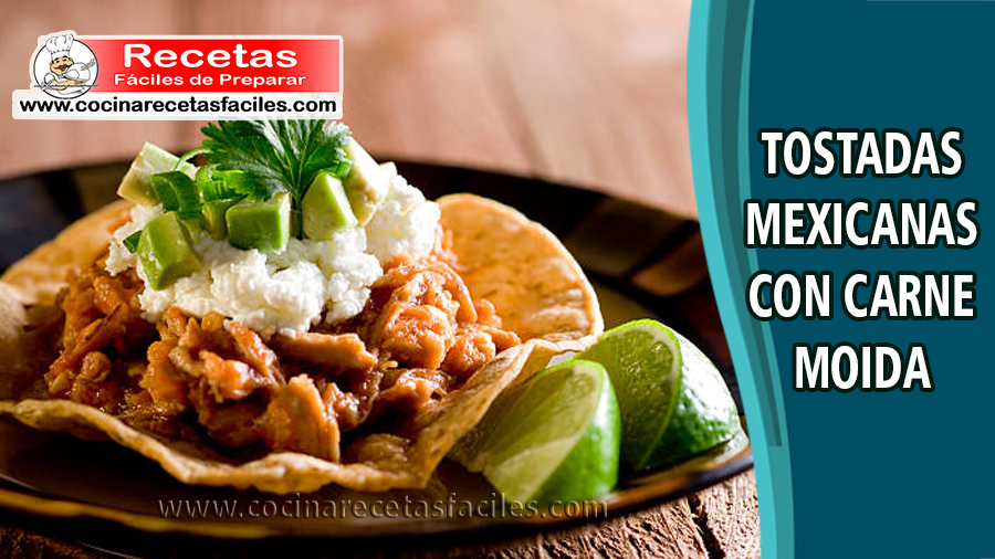 Tostadas mexicanas con carne molida - Receta de Entradas y aperitivos
