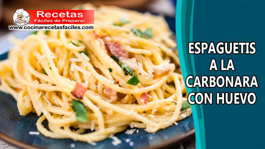 Espaguetis a la carbonara con huevo - Recetas fáciles