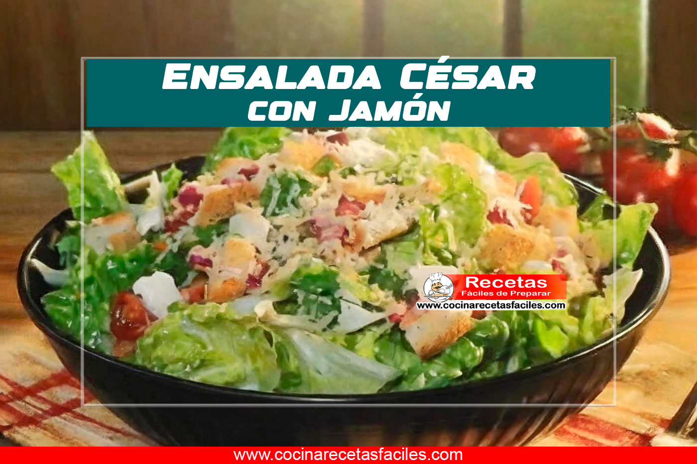 "Ensalada César con Jamón: mezcla de lechuga, jamón cocido, croutones y queso parmesano."
