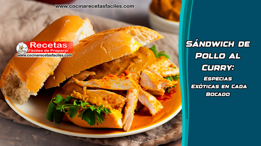 Sándwich de Pollo al Curry Especias Exóticas en Cada Bocado