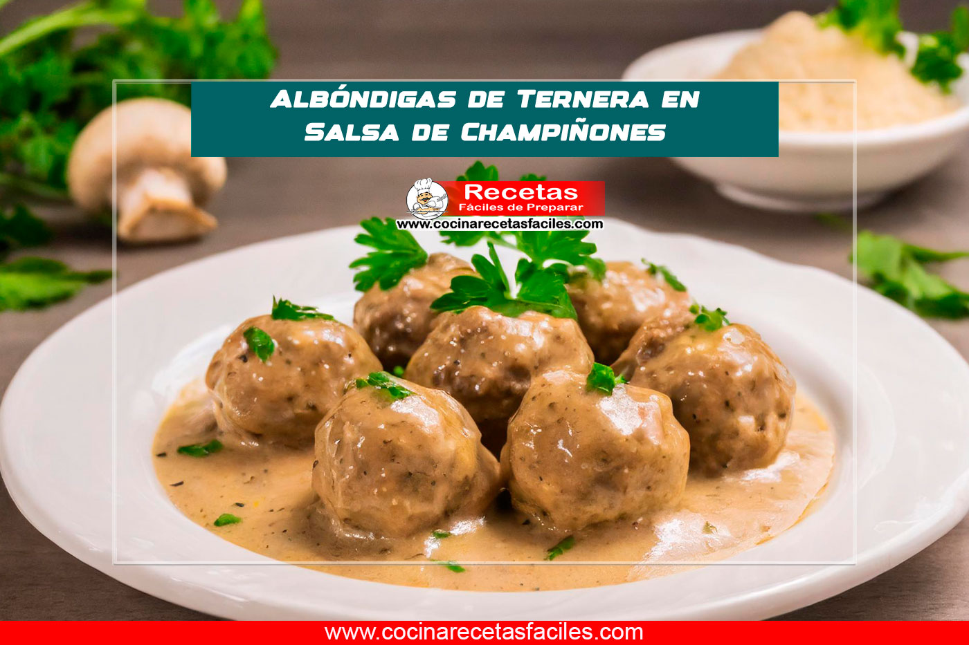 "Albóndigas de ternera en salsa de champiñones, decoradas con perejil fresco picado."
