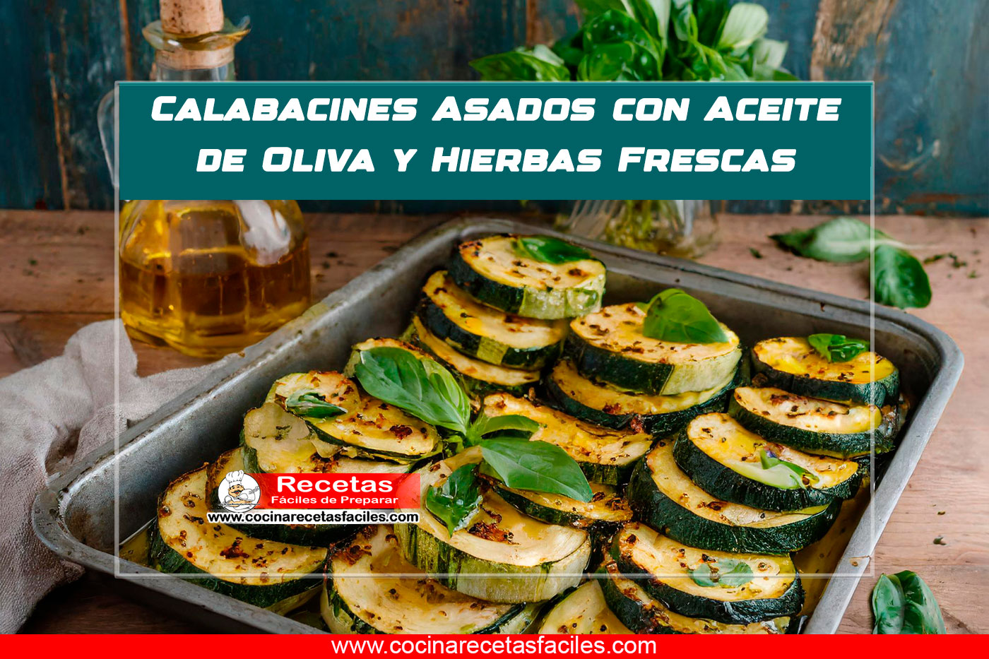 "Calabacines asados con aceite de oliva y hierbas frescas, dorados y tiernos, espolvoreados con albahaca picada."
