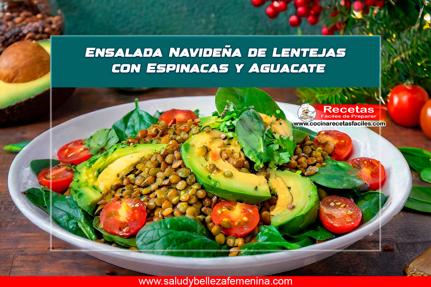 "Ensalada navideña de lentejas con espinacas, aguacate, tomates cherry y cebolla morada, decorada con hojas de cilantro fresco."