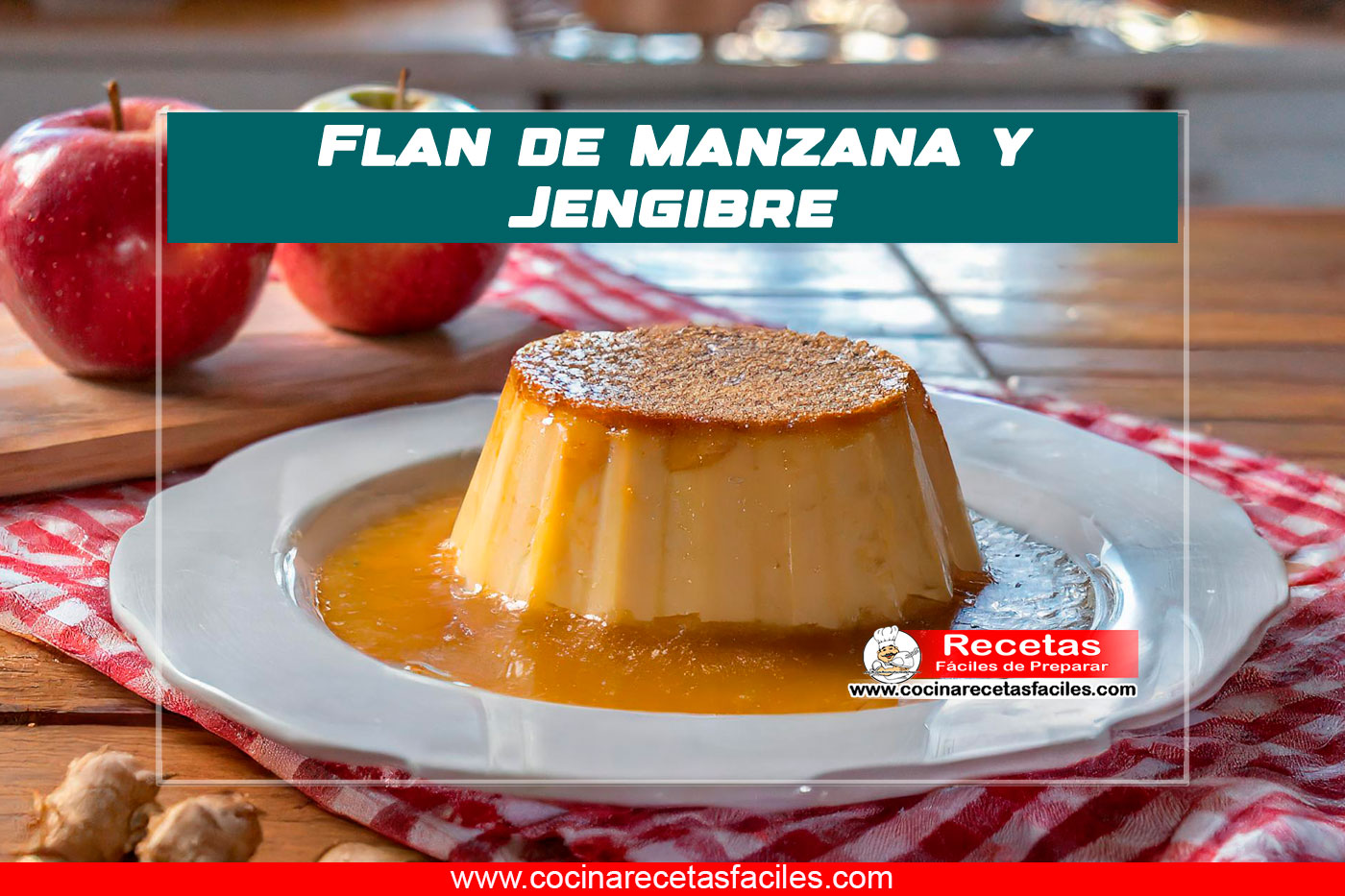 "Flan de manzana y jengibre decorado con rodajas de manzana caramelizadas y jengibre rallado"