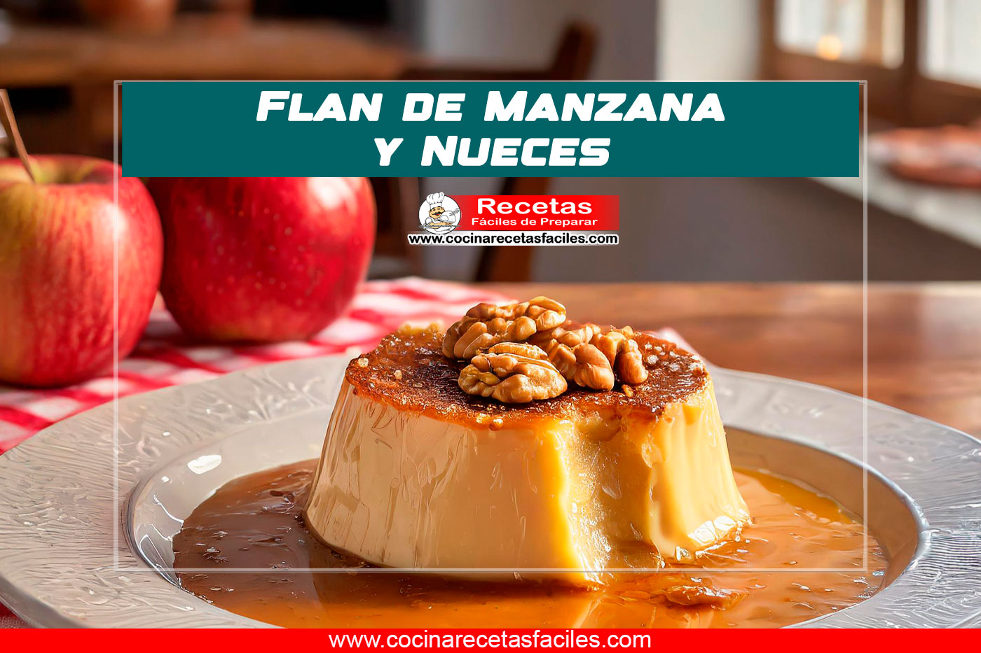 "Flan de manzana y nueces decorado con rodajas de manzana caramelizadas y nueces picadas"