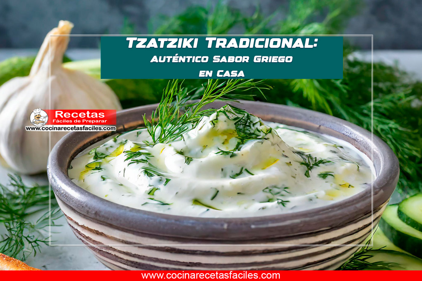 Tzatziki Tradicional: salsa griega cremosa hecha con yogur, pepino, ajo, jugo de limón, aceite de oliva y eneldo, perfecta para acompañar gyros, ensaladas y vegetales.