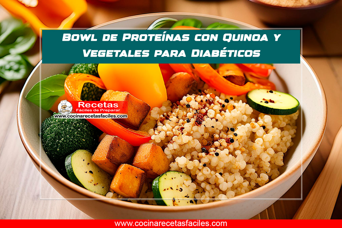 Bowl de proteínas con quinoa y vegetales para diabéticos
