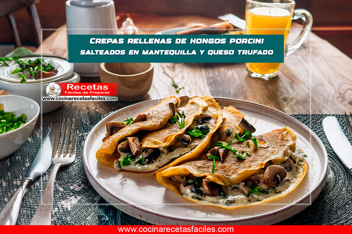 Crepas con Hongos Porcini y Queso Trufado
