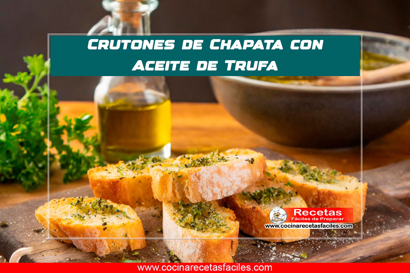 Crutones de chapata con aceite de trufa