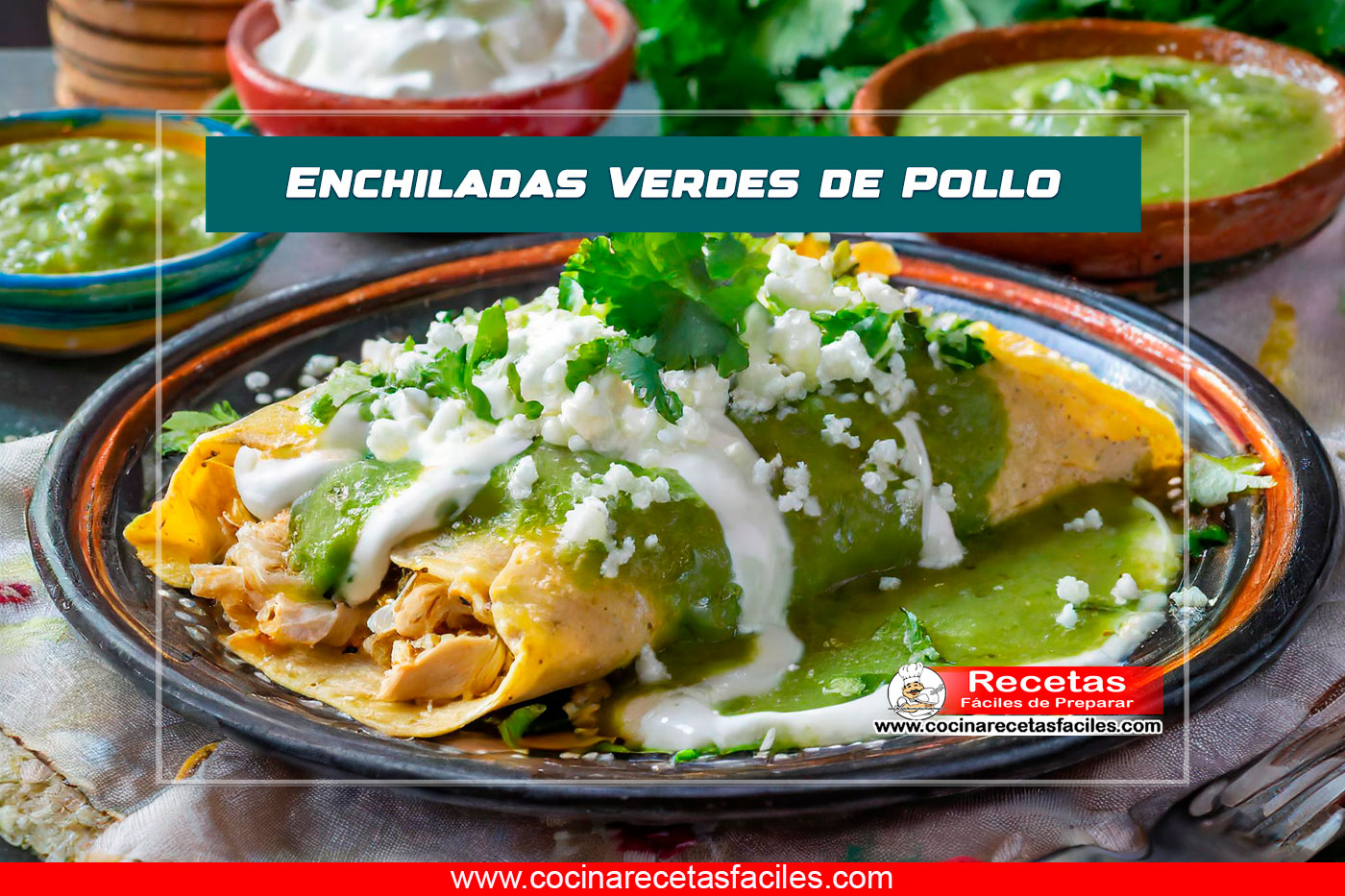 Enchiladas Verdes de Pollo con salsa verde y queso