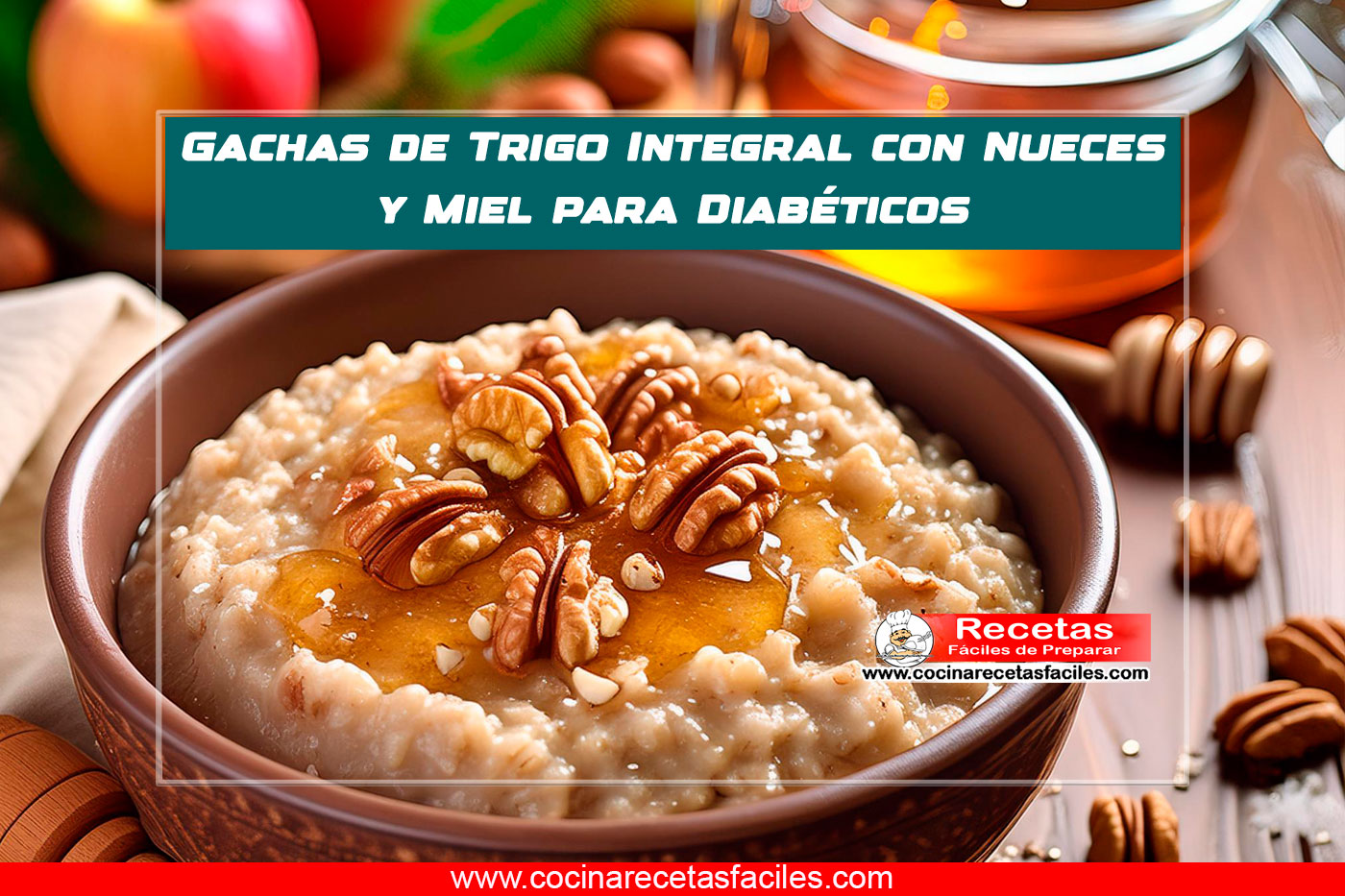 Gachas de trigo integral con nueces y miel para diabéticos