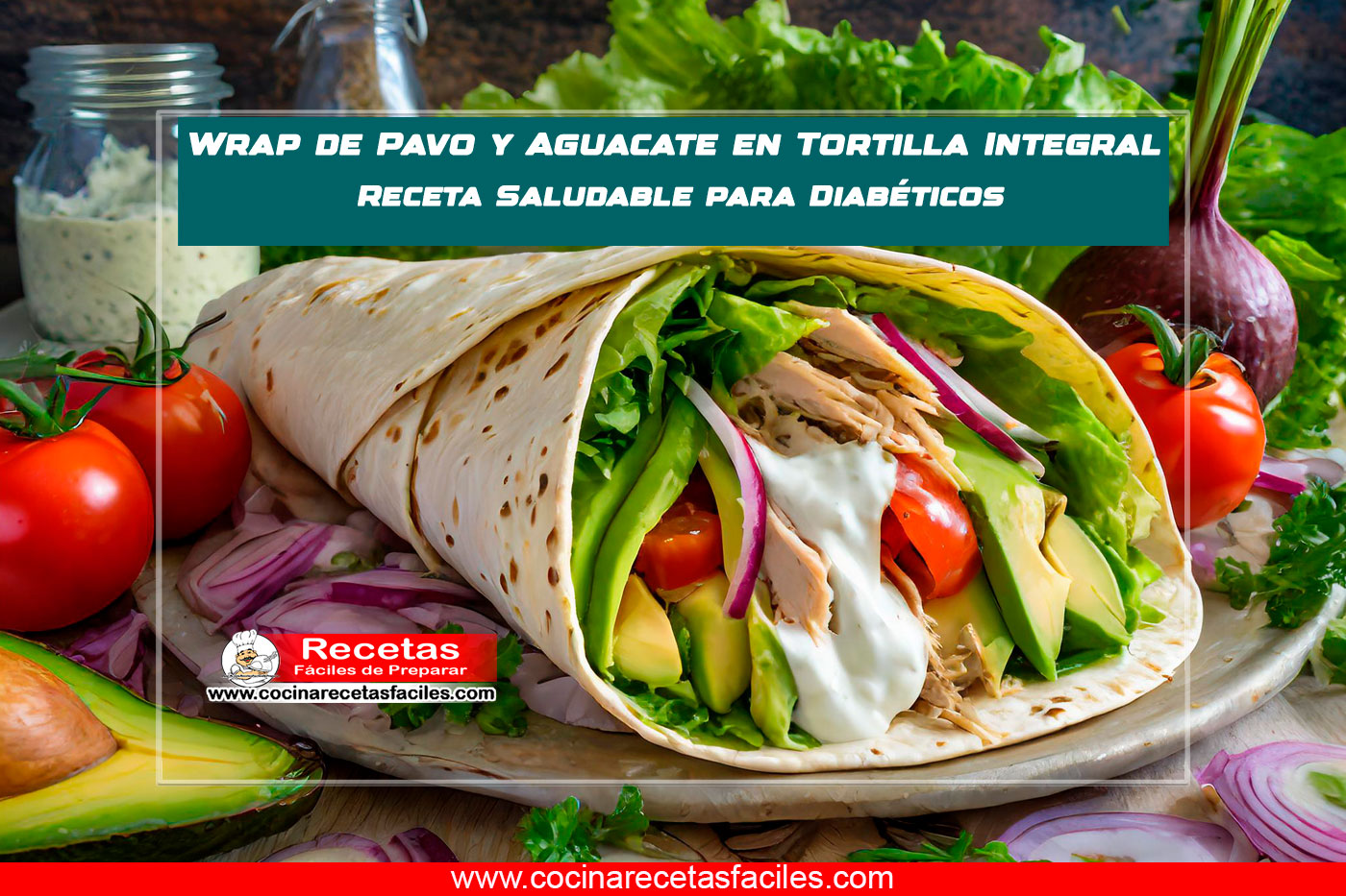 Wrap de pavo y aguacate en tortilla integral para diabéticos