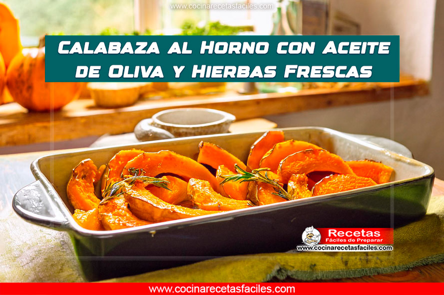 Calabaza al horno con aceite de oliva y hierbas frescas