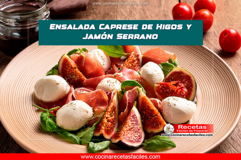 Ensalada Caprese de Higos y Jamón Serrano