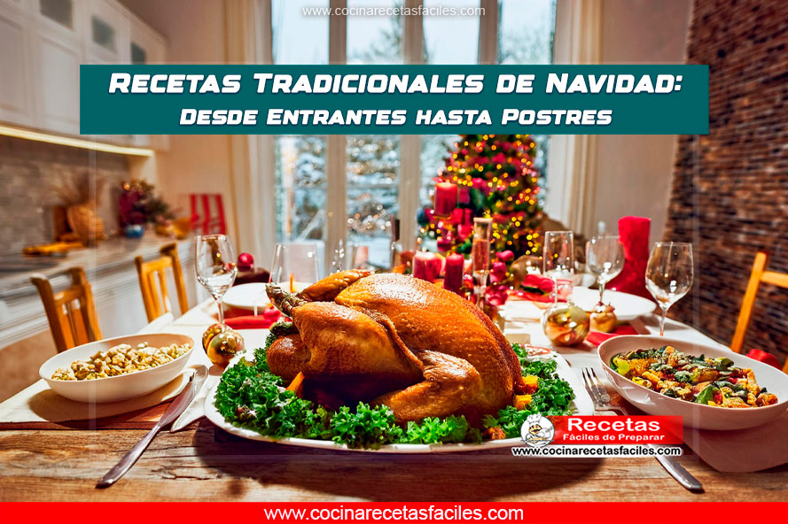 Recetas Tradicionales de Navidad: Desde Entrantes hasta Postres
