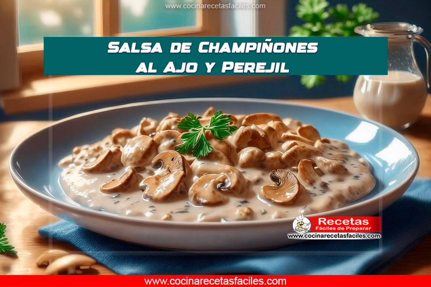 Salsa de champiñones al ajo y perejil con un toque de crema