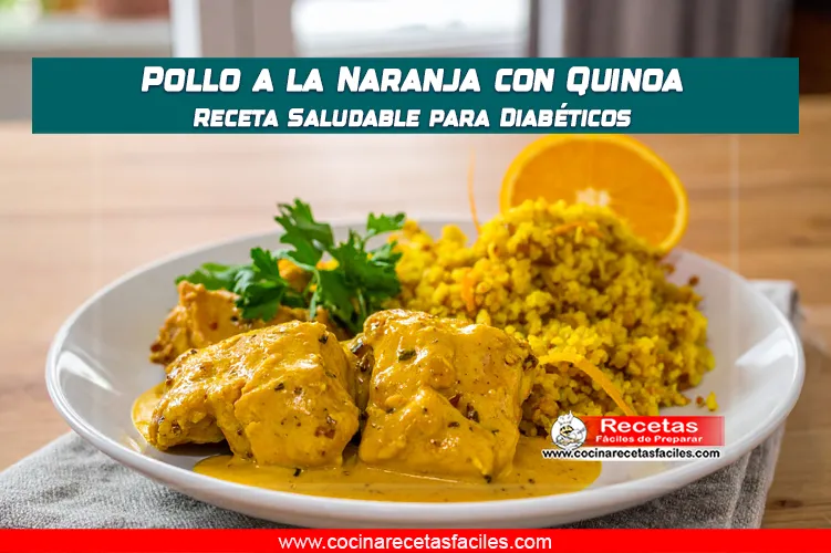Pollo a la naranja sobre quinoa amarilla, receta saludable apta para personas con diabetes