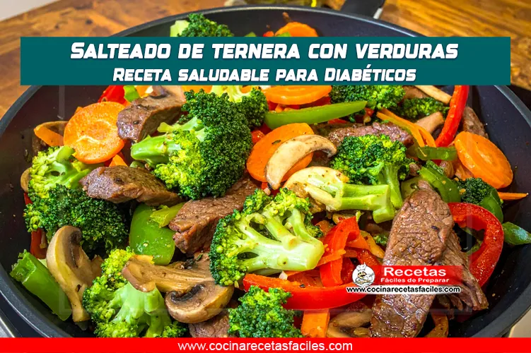 Salteado de ternera con verduras frescas, receta saludable para diabéticos
