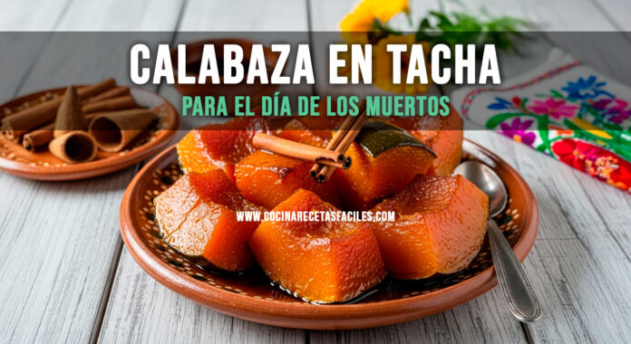 Calabaza en Tacha: Receta Mexicana Tradicional con Piloncillo